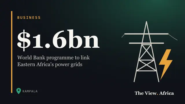 $1.6bn: World Bank programme to link Eastern Africa's power grids